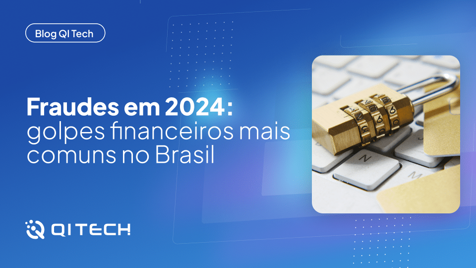 Fraudes em 2024: golpes financeiros mais comuns no país