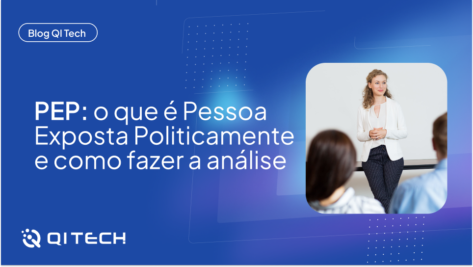 PEP: o que é Pessoa Exposta Politicamente e como fazer a análise